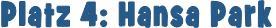 Platz 4: Hansa Park