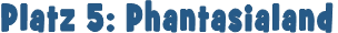 Platz 5: Phantasialand